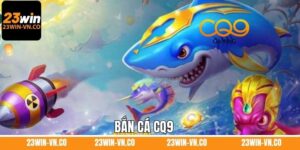 Bắn Cá CQ9