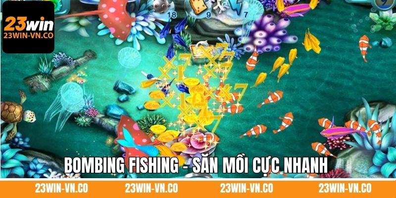 Bombing Fishing – Săn mồi cực nhanh với bom siêu mạnh