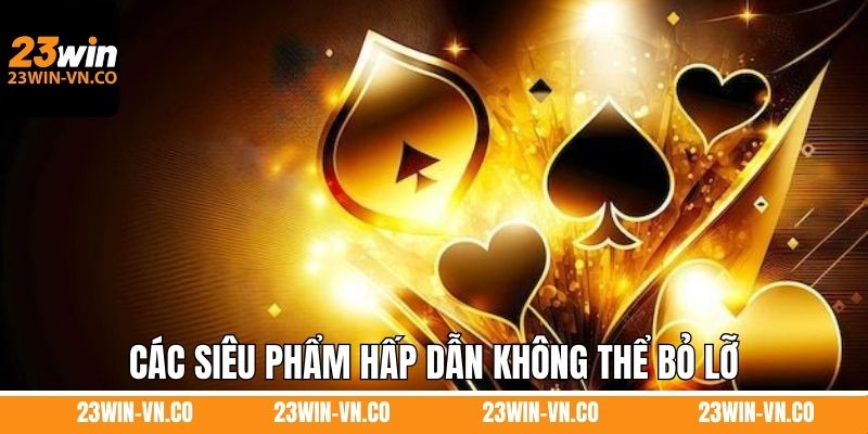 Các siêu phẩm hấp dẫn không thể bỏ lỡ tại MG 3D của 23Win