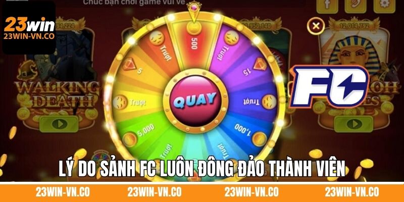 Lý do sảnh FC luôn đông đảo thành viên