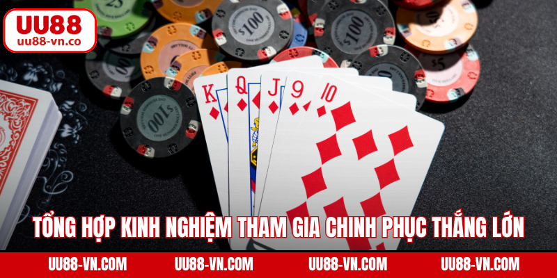 Tổng hợp kinh nghiệm tham gia chinh phục thắng lớn