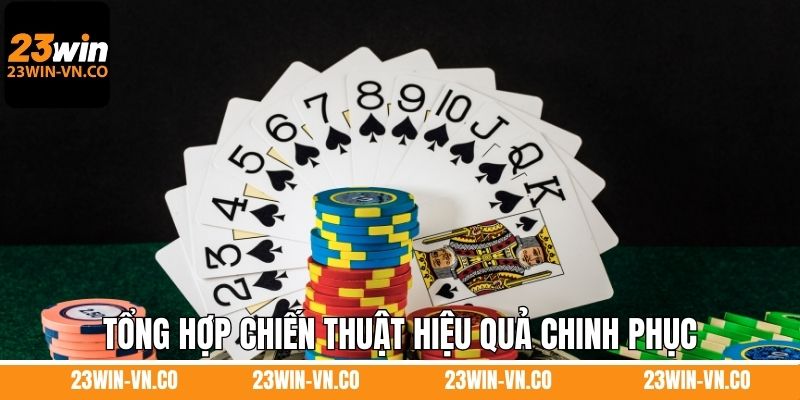 Tổng hợp chiến thuật hiệu quả chinh phục trò chơi tiến lên