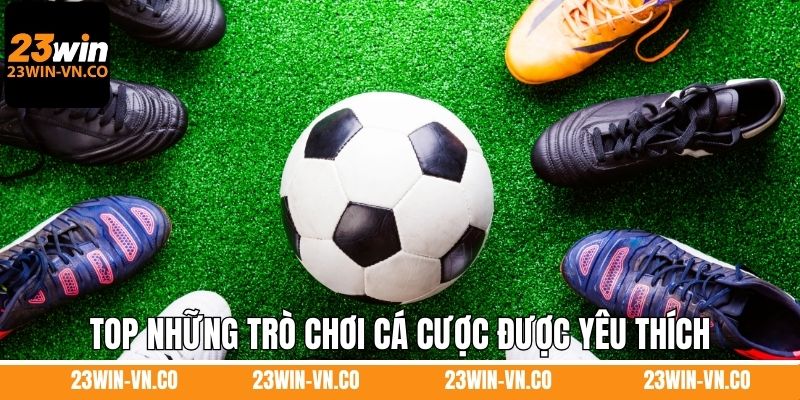 Top những trò chơi cá cược được yêu thích nhất tại sảnh UG