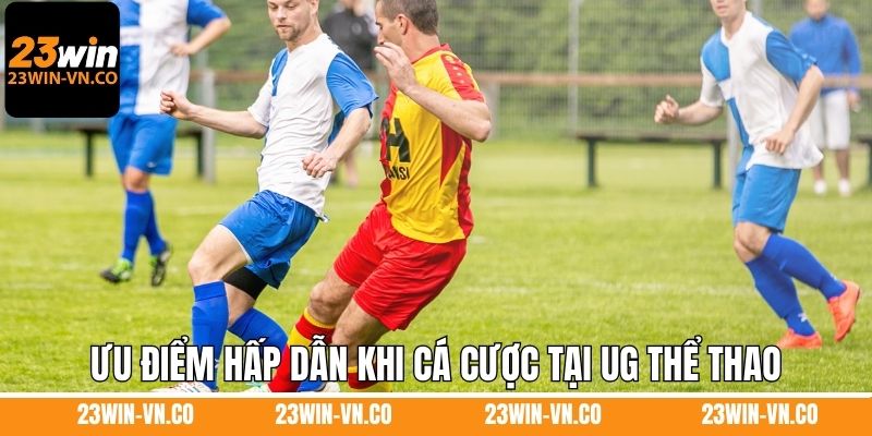 Ưu điểm hấp dẫn khi thành viên cá cược tại UG thể thao